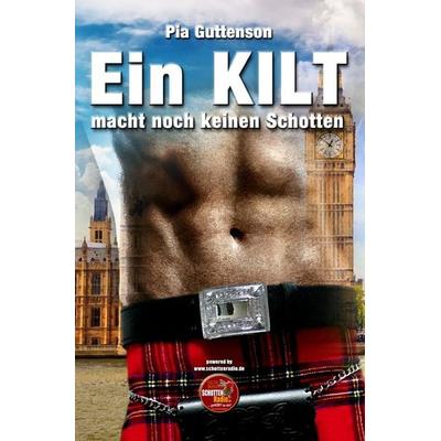 Ein Kilt macht noch keinen Schotten, Taschenbuch von Pia Guttenson, Epubli