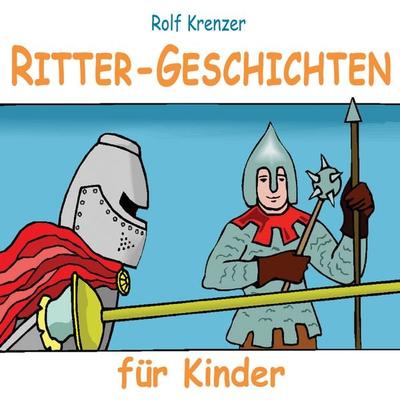 Ritter-Geschichten für Kinder - Rolf Krenzer, Audio, 4070169850224