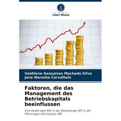 Faktoren, die das Management des Betriebskapitals beeinflussen, Taschenbuch von Valdilene Gonçalves Machado Silva,Jane Noronha Carvalhais, Verlag