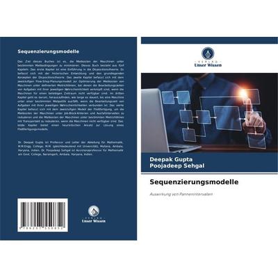 Sequenzierungsmodelle, Taschenbuch von Deepak Gupta,Poojadeep Sehgal, Verlag Unser Wissen, 978-620-7-55085-2