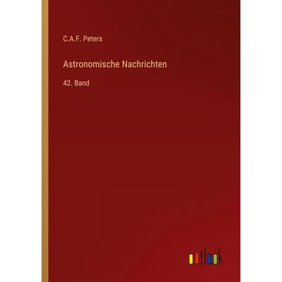 Astronomische Nachrichten, Taschenbuch von C. A. F. Peters, Outlook, 978-3-368-01078-2