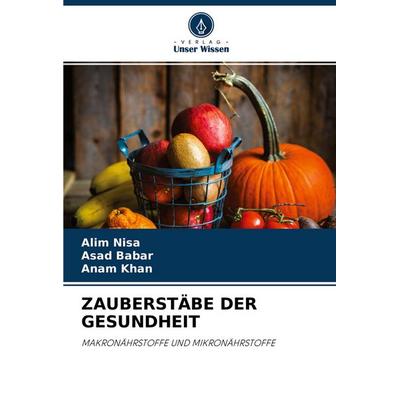 Zauberstäbe der Gesundheit, Taschenbuch von Alim Nisa,Asad Babar,Anam Khan, Verlag Unser Wissen, 978-620-4-22945-4