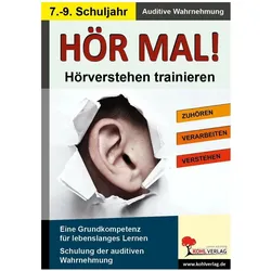 Hör mal! - Hörverstehen trainieren 7. - 9. Schuljahr, Schulbücher von Kohl-Verlag, Autorenteam Kohl-Verlag