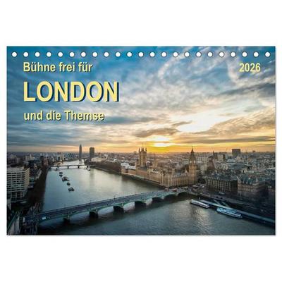 Bühne frei für London und die Themse (Tischkalender 2026 DIN A5 quer), CALVENDO Monatskalender