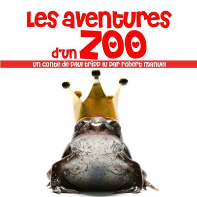 Les aventures d'un zoo - Paul Tripp, Audio, 9782821100886