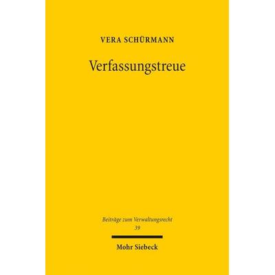 Verfassungstreue, Taschenbuch von Vera Schürmann, Mohr Siebeck, 978-3-16-164234-0