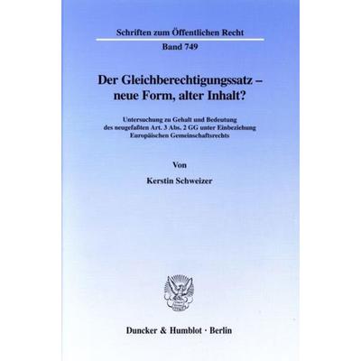 Der Gleichberechtigungssatz - neue Form, alter Inhalt?, Taschenbuch von Kerstin Schweizer, Duncker & Humblot, 978-3-428-09353-3