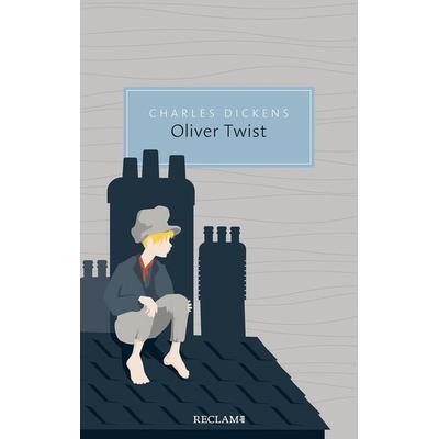 Oliver Twist oder Der Werdegang eines Jungen aus dem Armenhaus, Taschenbuch von Charles Dickens, Reclam, Philipp, 978-3-15-020631-7