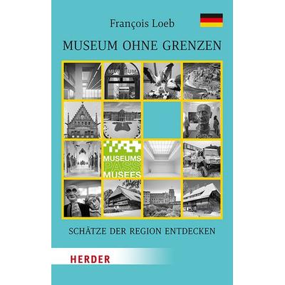 Museum ohne Grenzen, Taschenbuch von François Loeb, Herder, 978-3-451-38853-8