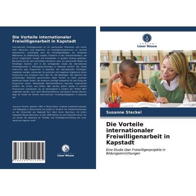 Die Vorteile internationaler Freiwilligenarbeit in Kapstadt, Taschenbuch von Susanne Steckel, Verlag Unser Wissen, 978-620-3-51259-5