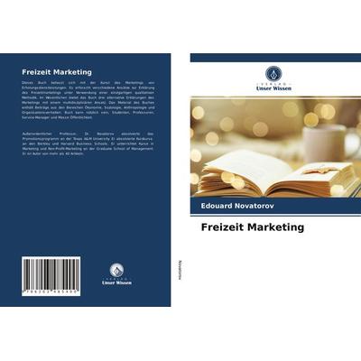 Freizeit Marketing, Taschenbuch von Edouard Novatorov, Verlag Unser Wissen, 978-620-3-48540-0