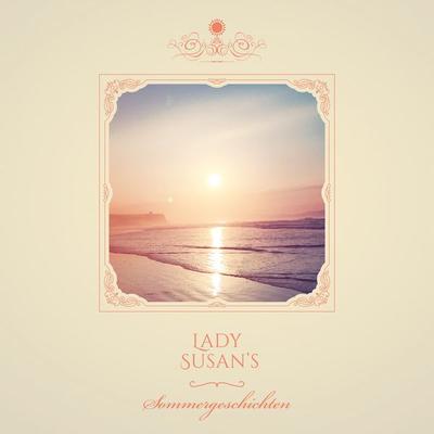 Lady Susan's - Sommergeschichten - Lady Susan, Audio, 4067248097458