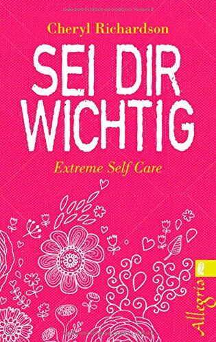Cheryl Richardson - Sei dir wichtig: Extreme Self Care - Preis vom 09.10.2026 07:28:09 h