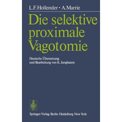 Die selektive proximale Vagotomie, Taschenbuch von L.F. Hollender,A. Marrie, Springer Berlin, 978-3-540-08613-0