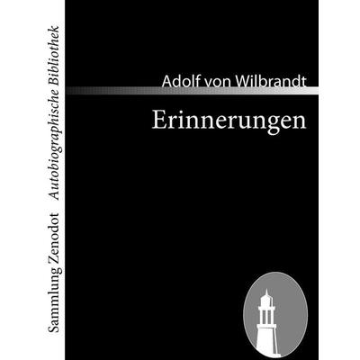 Erinnerungen, Taschenbuch von Adolf Wilbrandt, Contumax, 978-3-86640-399-4