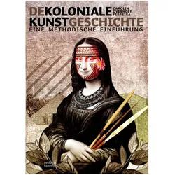 Dekoloniale Kunstgeschichte, Fachbücher von Carolin Overhoff Ferreira