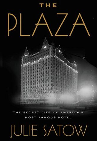 Julie Satow - The Plaza: The Secret Life of America's Most Famous Hotel - Preis vom 09.10.2026 07:28:09 h