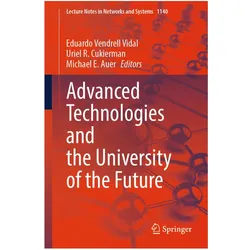 Advanced Technologies and the University of the Future, Fachbücher von Michael E. Auer, Uriel R. Cukierman, Eduardo Vendrell Vidal, Uriel Cukierman, R Cukierman, Michael Auer