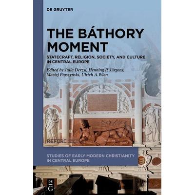 The Báthory Moment, Gebundene Ausgabe von , De Gruyter, 978-3-11-224525-5