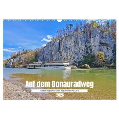 Auf dem Donauradweg Unterwegs zwischen Kehlheim und Linz (Wandkalender 2026 DIN A3 quer), CALVENDO Monatskalender