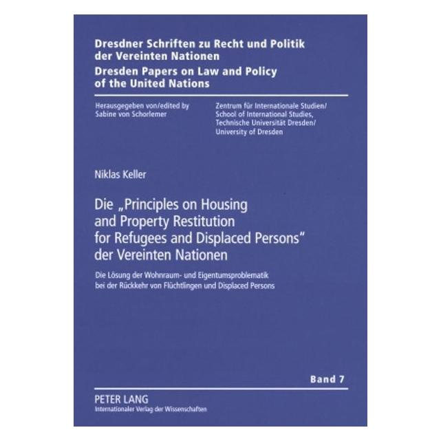 Peter Lang Die 'Principles on Housing and Property Restitution for Refugees and Displaced Persons' der Vereinte (Deutsch, Softcover, Niklas Keller) (56032269)