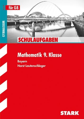 Horst Lautenschlager - Klausuren / Schulaufgaben Mathematik 9. Klasse: Bayern, G8: für G8 - Preis vom 11.10.2026 03:10:56 h