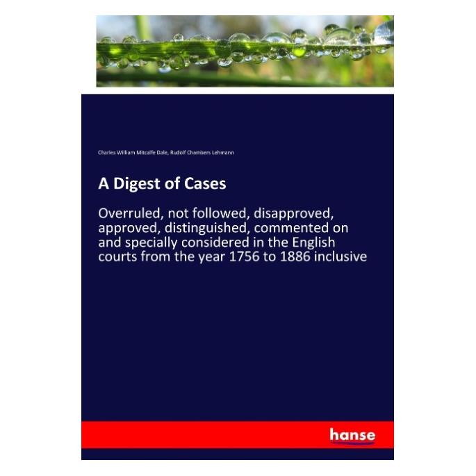 Hansebooks A Digest of Cases (Englisch, Softcover, Charles William Mitcalfe Dale, Rudolf Chambers Lehmann) (55924603)