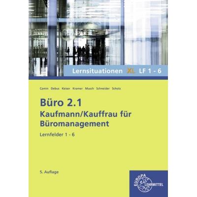 Büro 2.1, Lernsituationen XL LF 1-6, Taschenbuch von Martin Debus,Britta Camin,Holger Kramer,Sandy Musch,Alexander Schneider, Europa-Lehrmittel,