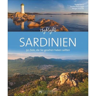 Highlights Sardinien, Gebundene Ausgabe von Andrea Behrmann,Paolo Succu, Bruckmann, 978-3-7343-0332-6