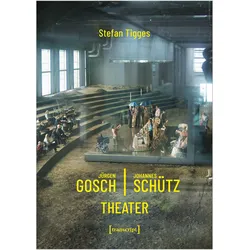 Jürgen Gosch/Johannes Schütz. Theater, Fachbücher von Stefan Tigges