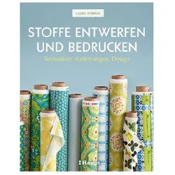 Stoffe entwerfen und bedrucken, Sachbücher von Laurie Wisbrun