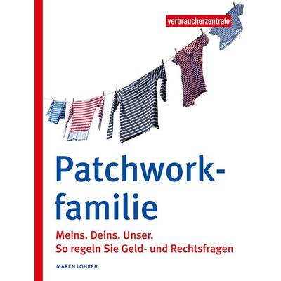 Patchworkfamilie, Taschenbuch von Maren Lohrer, Verbraucherzentrale NRW e.V., 978-3-86336-140-2