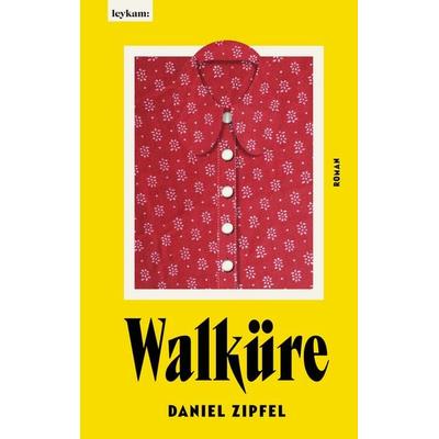 Walküre, Gebundene Ausgabe von Daniel Zipfel, Leykam, 978-3-7011-8395-1