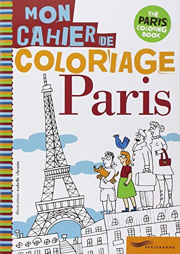 Isabelle Chemin - Paris, mon cahier de coloriage. The Paris coloring book - Preis vom 04.10.2026 03:51:26 h