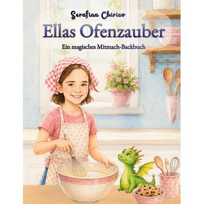Ellas Ofenzauber, Gebundene Ausgabe von Serafina Chirico, BoD – Books on Demand, 978-3-696-35537-1