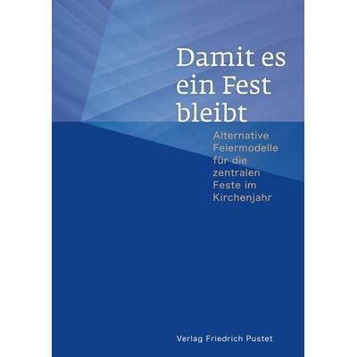 Damit es ein Fest bleibt, Gebundene Ausgabe von Albert Scalet, Pustet, F, 978-3-7917-3282-4