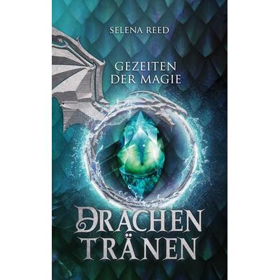 Gezeiten der Magie, Taschenbuch von Selena Reed, BoD – Books on Demand, 978-3-7562-2497-5