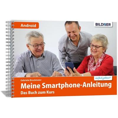 Smartphonekurs für Senioren – Das Kursbuch für Android Handys, Gebundene Ausgabe von Gabriele Bruckmeier, Bildner Verlag, 978-3-8328-0398-8