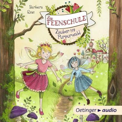 Die Feenschule 1. Zauber im Purpurwald - Barbara Rose, Audio, 9783837365627