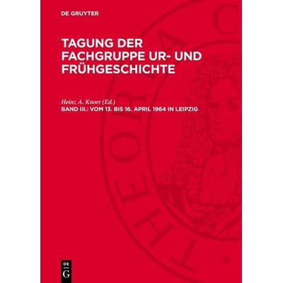 Vom 13. bis 16. April 1964 in Leipzig, Gebundene Ausgabe von , De Gruyter, 978-3-11-278050-3