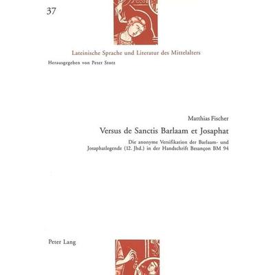Fischer, M: Versus de Sanctis Barlaam et Josaphat, Taschenbuch von Matthias Fischer, Peter Lang AG, Internationaler Verlag der Wissenschaften,