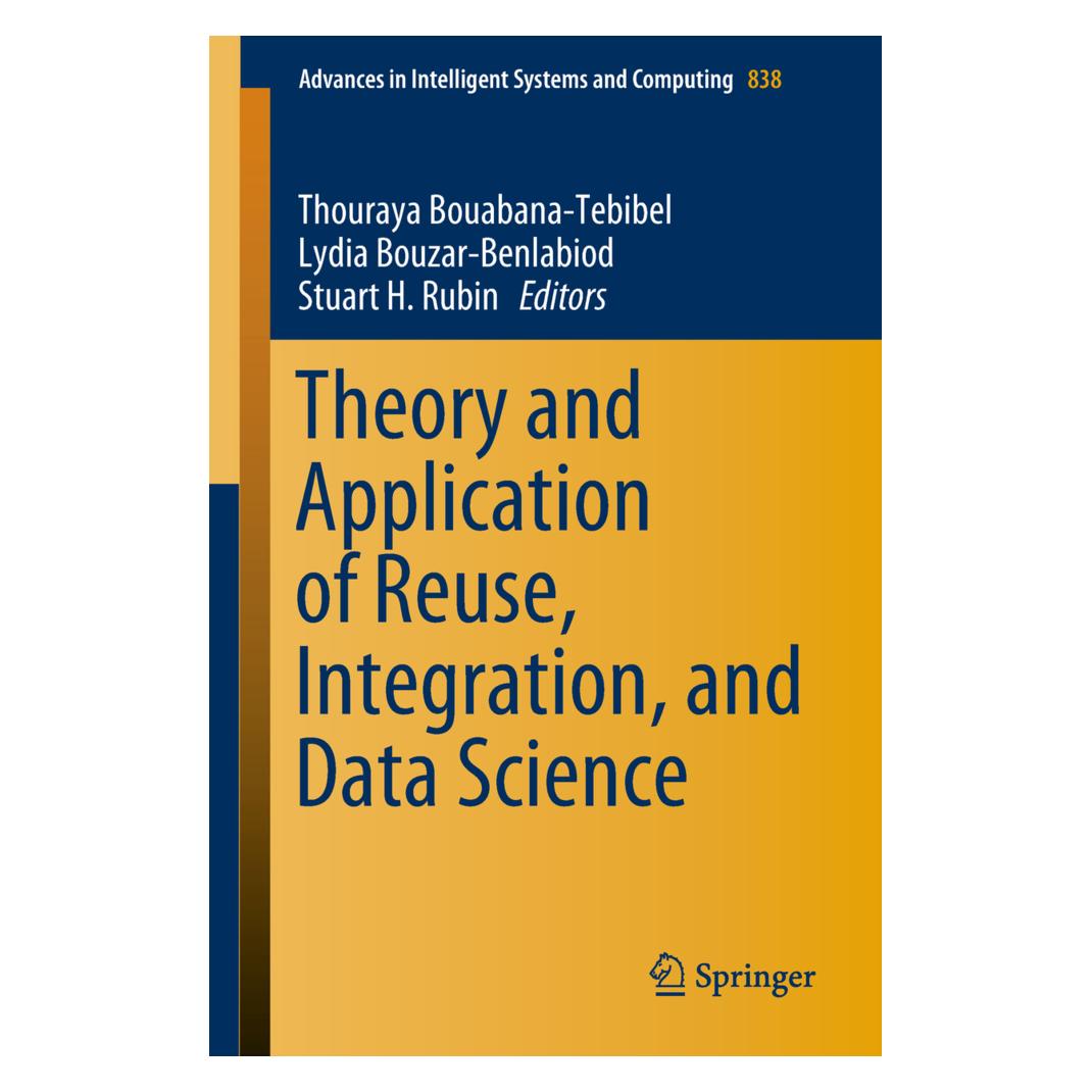 Springer Theory and Application of Reuse, Integration, and Data Science (Englisch, Softcover, Lydia Bouzar-Benlabiod, Stuart H. Rubin, Thouraya Bouabana-Tebibel) (55999032)