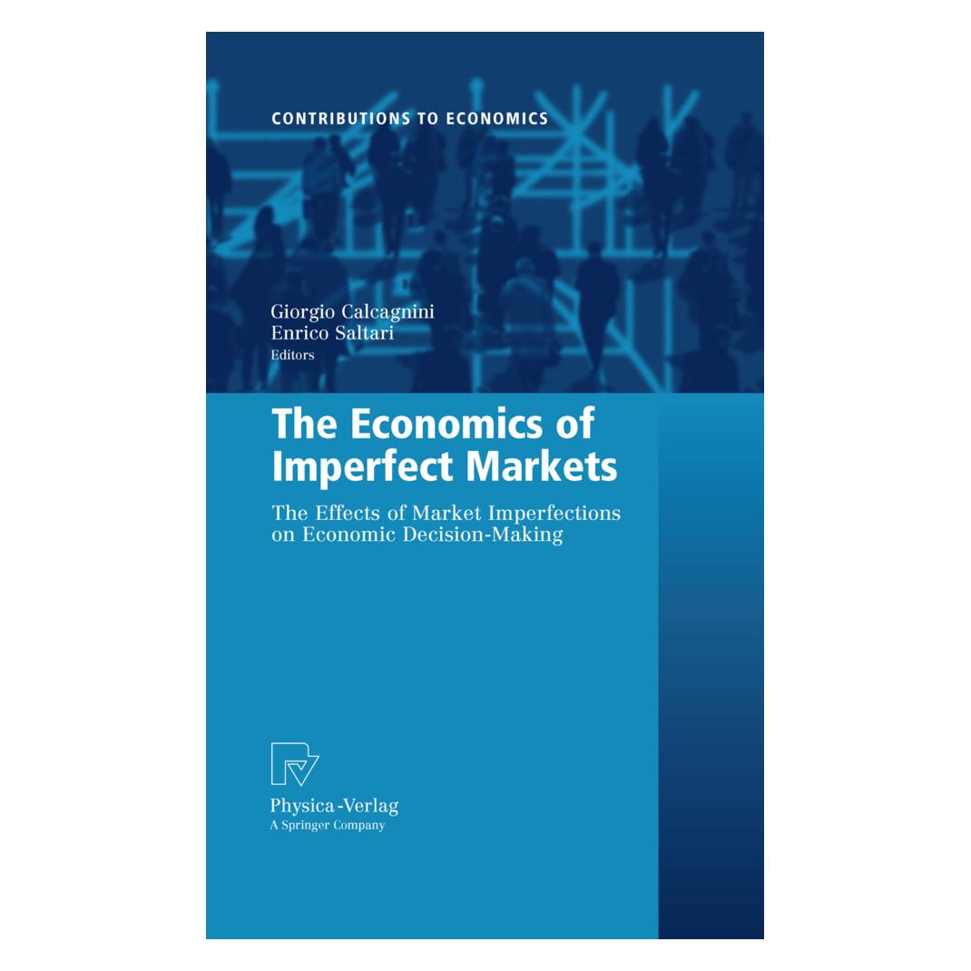 Physica The Economics of Imperfect Markets (Englisch, Softcover, Enrico Saltari, Giorgio Calcagnini) (55419734)