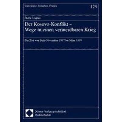 Der Kosovo-Konflikt - Wege in einen vermeidbaren Krieg, Taschenbuch von Heinz Loquai, Nomos, 978-3-7890-6681-8