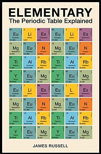 Russell, James M. - Elementary: The Periodic Table Explained - Preis vom 09.10.2026 07:28:09 h