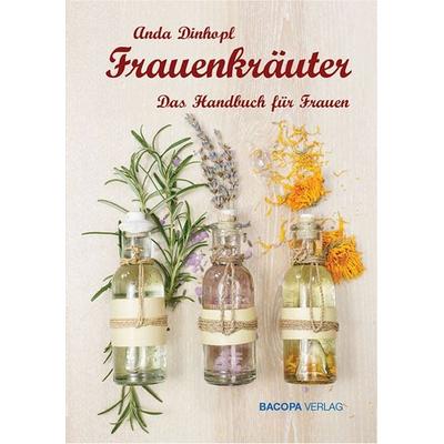 Frauenkräuter, Gebundene Ausgabe von Anda Dinhopl, Bacopa, 978-3-902735-40-9