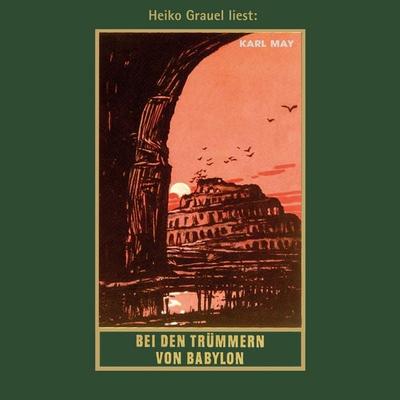 Bei den Trümmern von Babylon - Karl May, Audio, 4071498333198