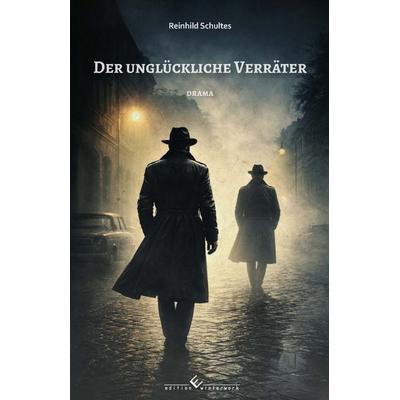 Der unglückliche Verräter, Taschenbuch von Reinhild Schultes, Winterwork, 978-3-9891328-1-8