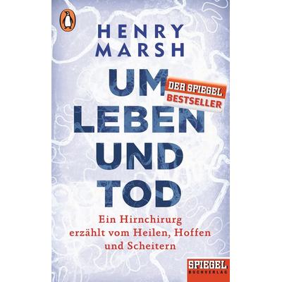 Um Leben und Tod, Taschenbuch von Henry Marsh, Penguin, 978-3-328-10067-6