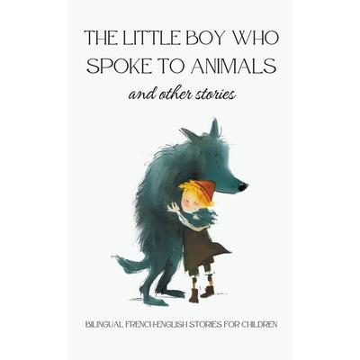 The Little Boy who Spoke to Animals and Other Stories, Taschenbuch von Coledown Bilingual Books, Coledown Bilingual Books